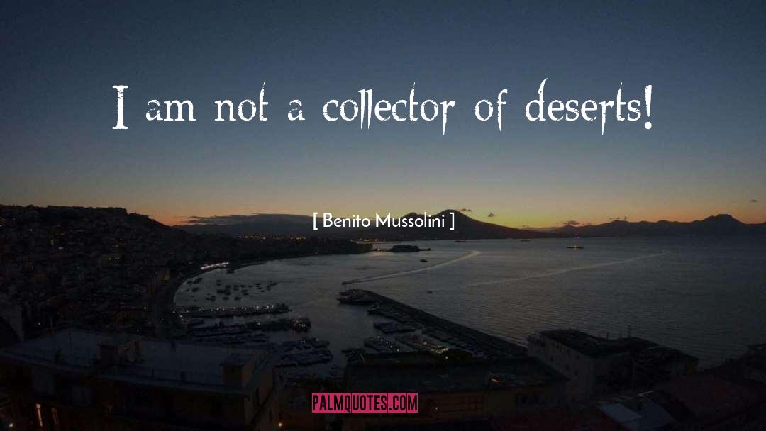 Desert quotes by Benito Mussolini