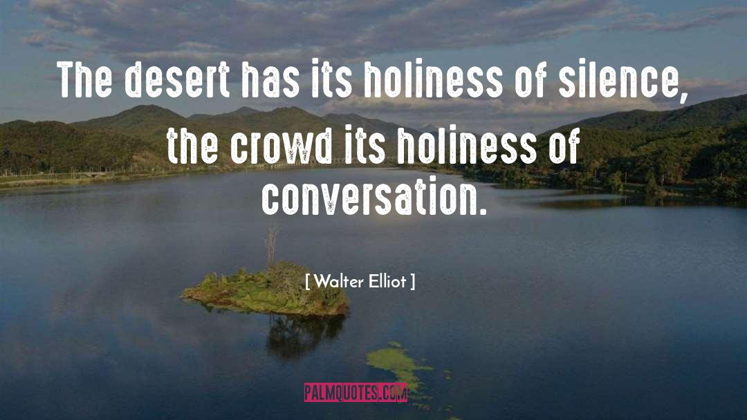 Desert quotes by Walter Elliot