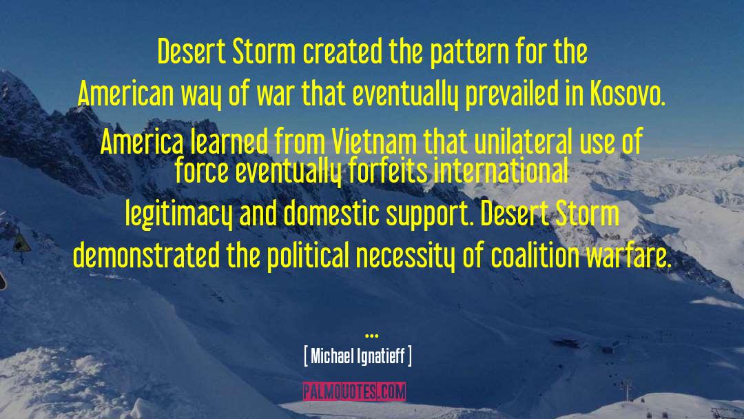Desert Storm quotes by Michael Ignatieff