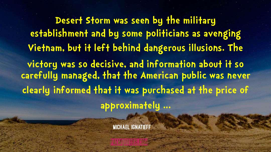 Desert Storm quotes by Michael Ignatieff