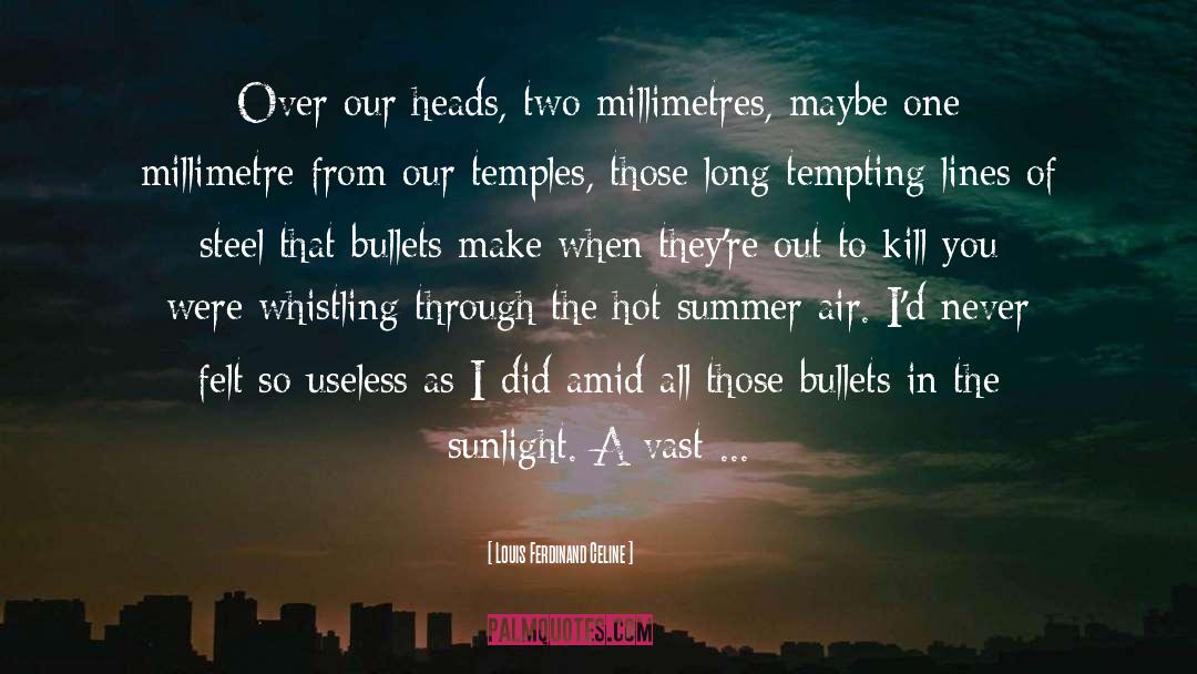 Desert Summer quotes by Louis Ferdinand Celine