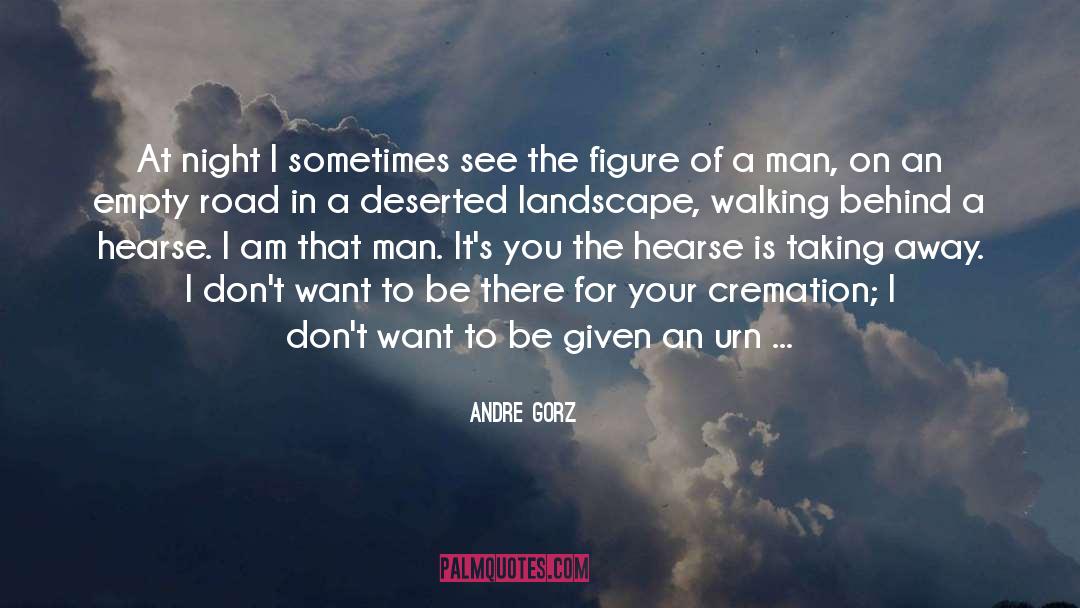 Deserted quotes by Andre Gorz