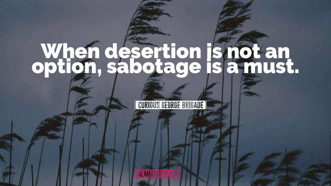 Desertion quotes by Curious George Brigade