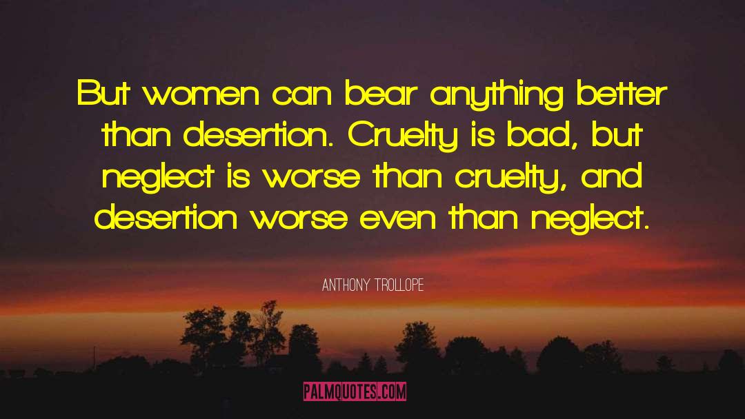 Desertion quotes by Anthony Trollope