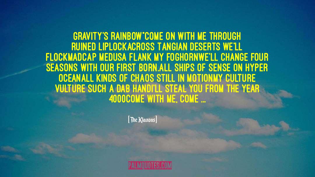 Deserts quotes by The Klaxons