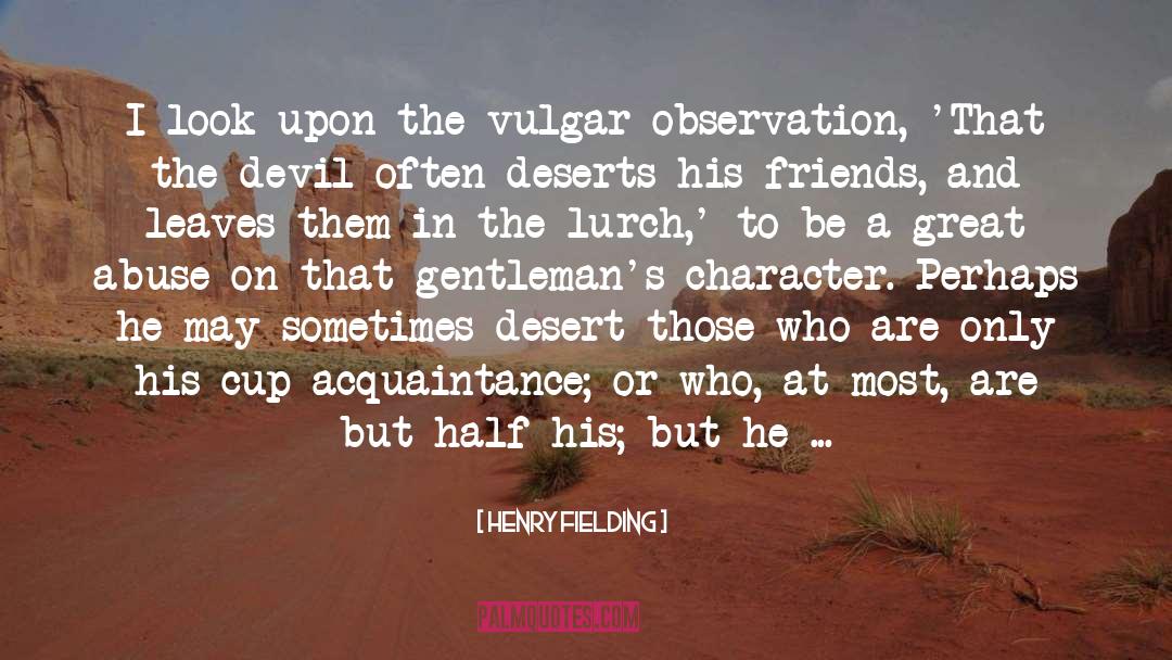 Deserts quotes by Henry Fielding