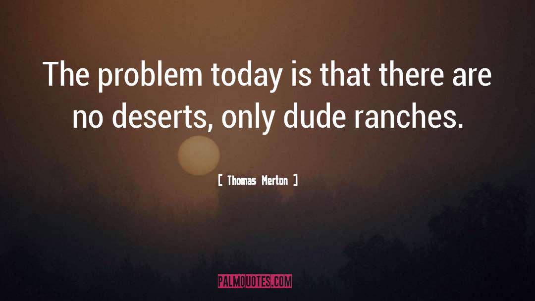 Deserts quotes by Thomas Merton