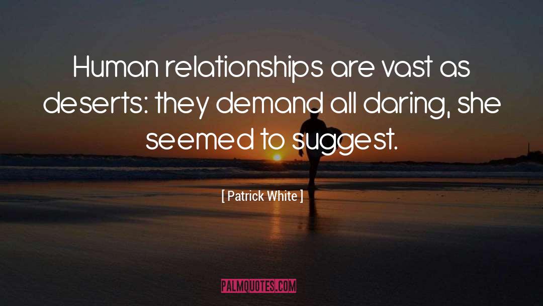 Deserts quotes by Patrick White
