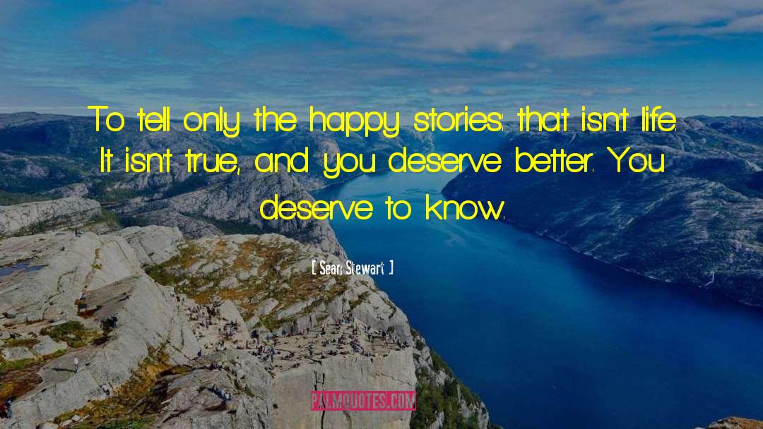 Deserve Better quotes by Sean Stewart