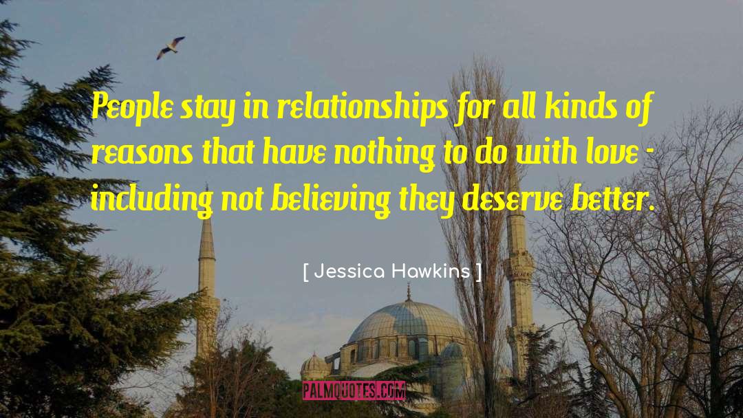 Deserve Better quotes by Jessica Hawkins