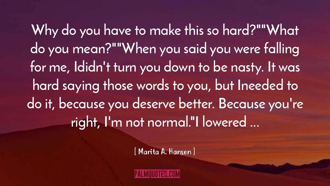 Deserve Better quotes by Marita A. Hansen