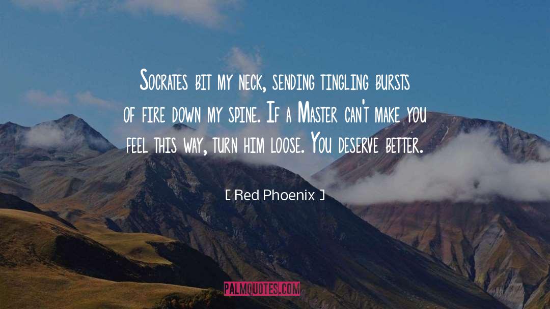 Deserve Better quotes by Red Phoenix