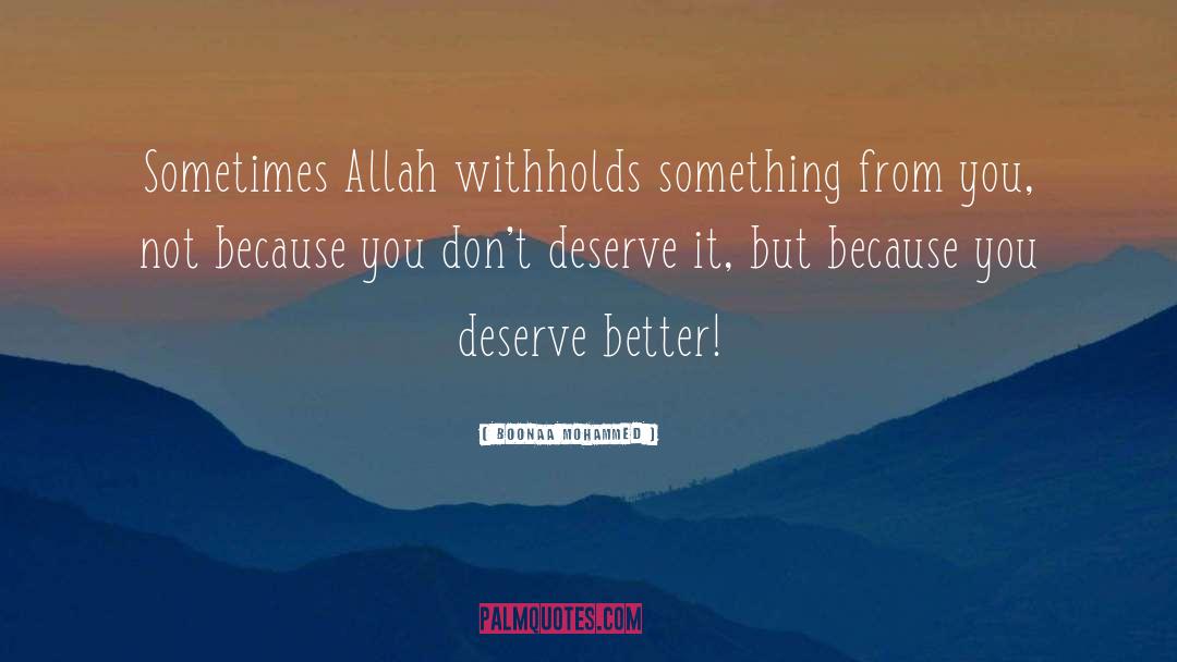 Deserve Better quotes by Boonaa Mohammed