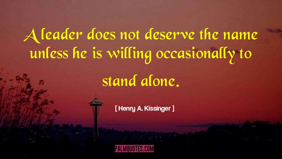 Deserve Better quotes by Henry A. Kissinger