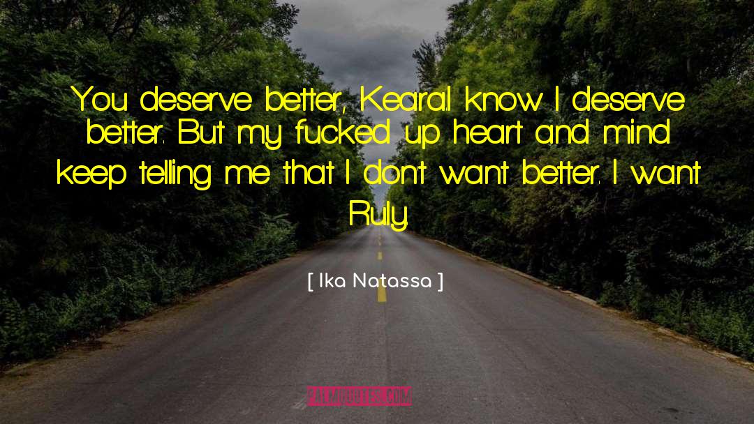 Deserve Better quotes by Ika Natassa