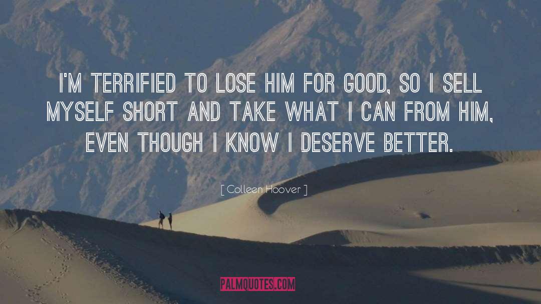 Deserve Better quotes by Colleen Hoover