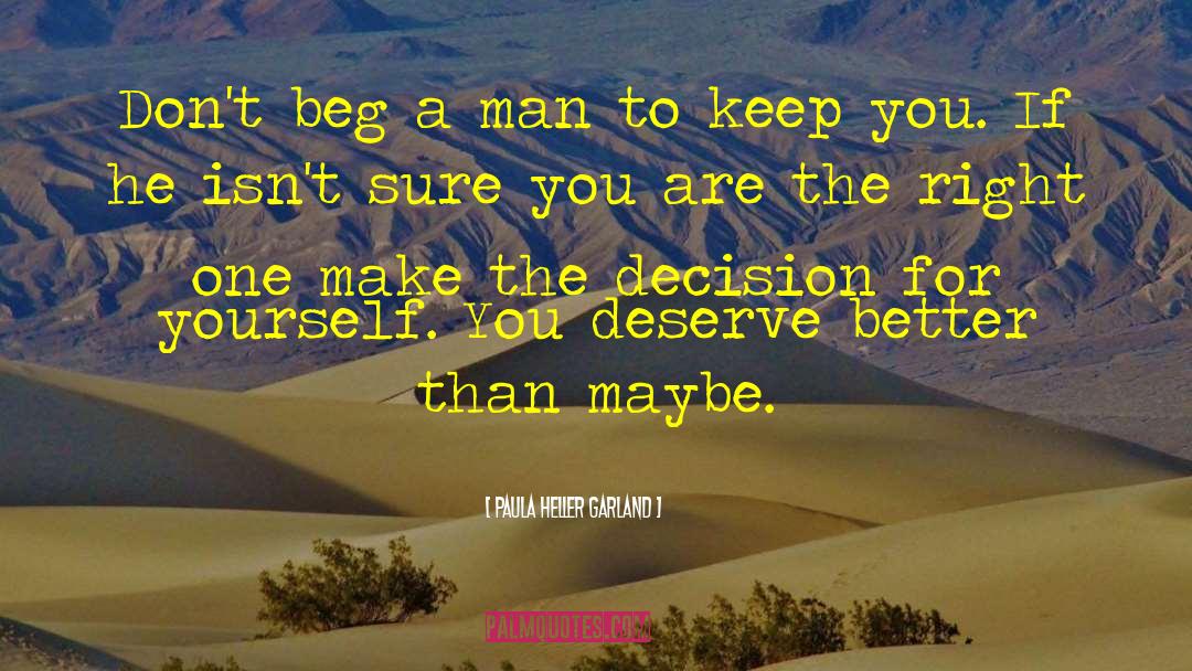 Deserve Better quotes by Paula Heller Garland