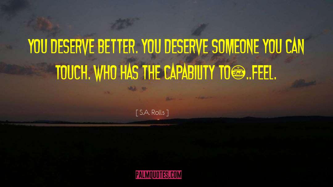 Deserve Better quotes by S.A. Rolls