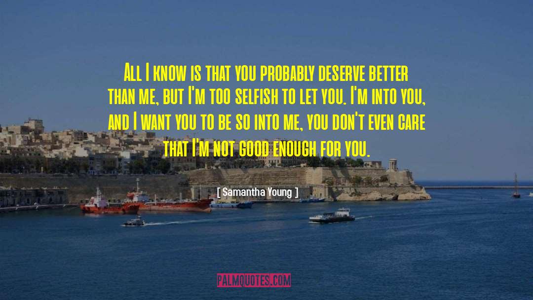 Deserve Better quotes by Samantha Young