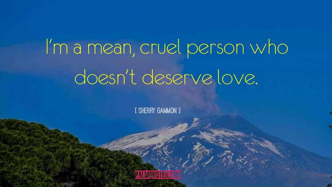 Deserve Love quotes by Sherry Gammon