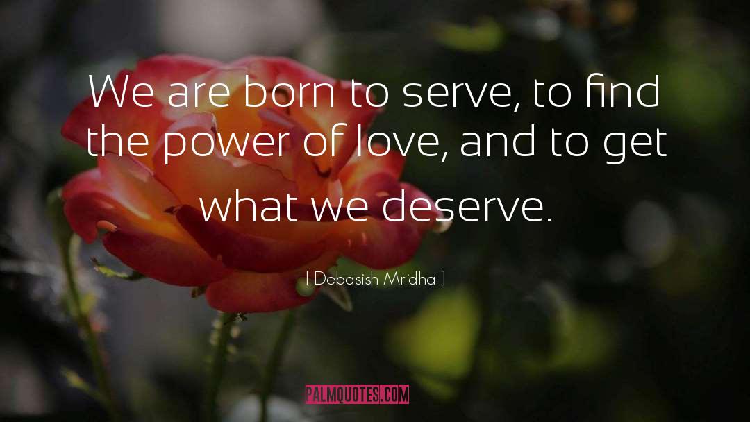 Deserve Love quotes by Debasish Mridha