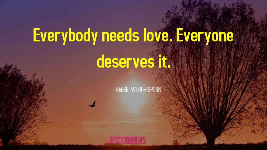 Deserve Love quotes by Reese Witherspoon