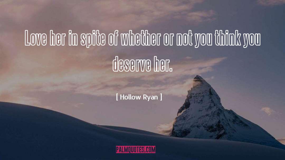 Deserve Love quotes by Hollow Ryan