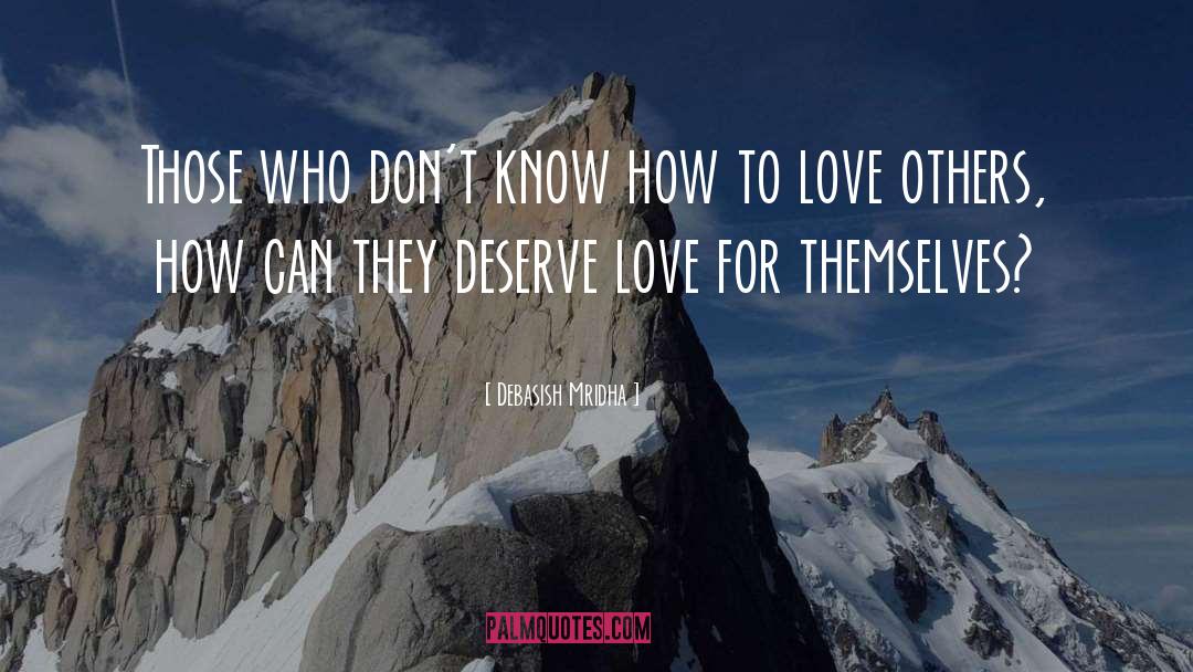 Deserve Love quotes by Debasish Mridha