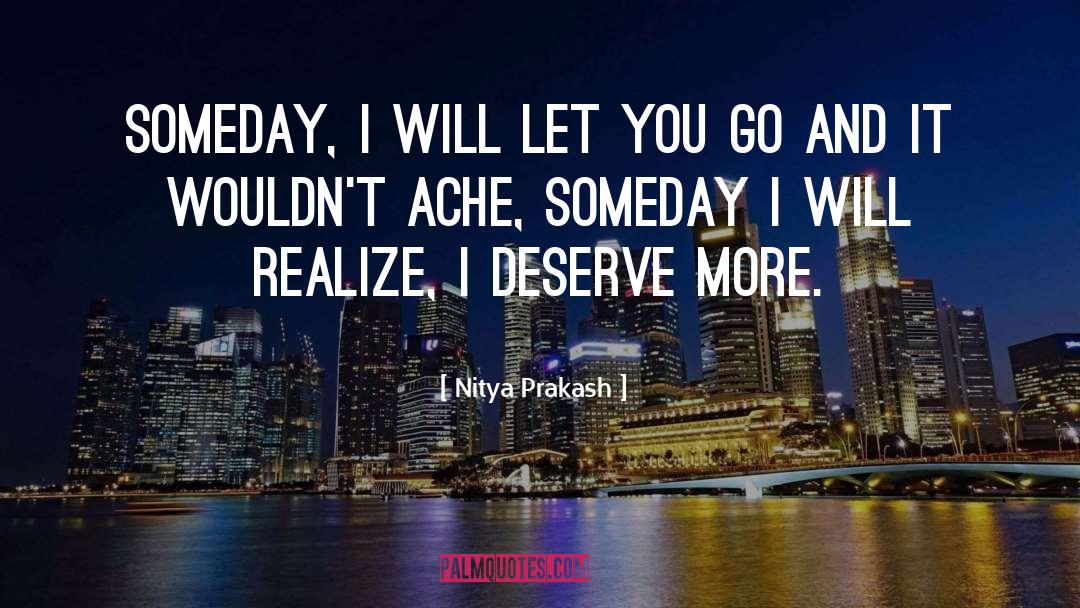 Deserve More quotes by Nitya Prakash