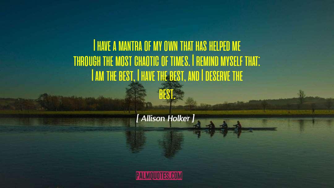 Deserve The Best quotes by Allison Holker