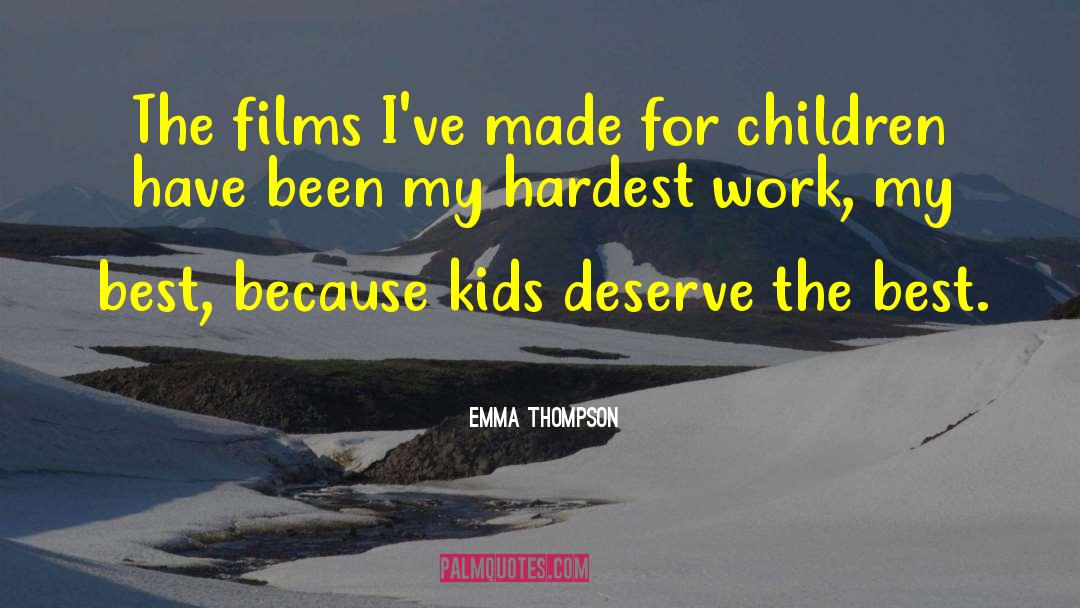 Deserve The Best quotes by Emma Thompson