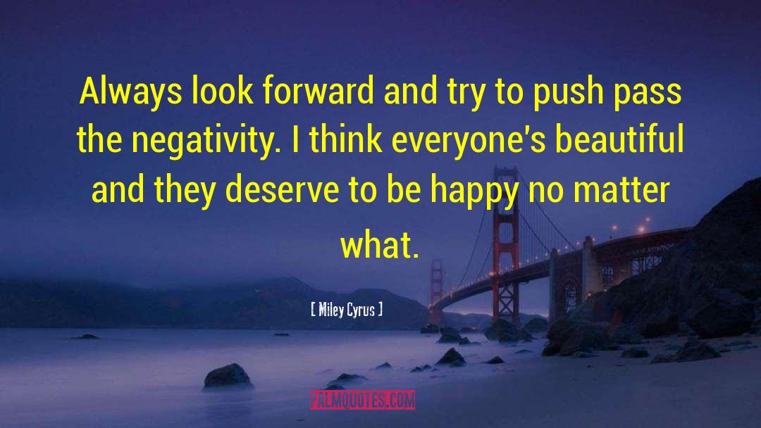 Deserve To Be Happy quotes by Miley Cyrus