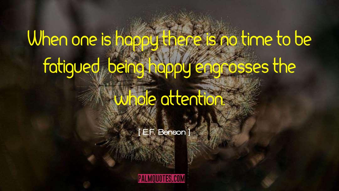 Deserve To Be Happy quotes by E.F. Benson