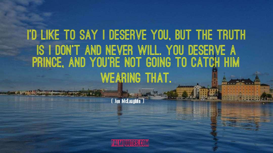 Deserve You quotes by Jen McLaughlin