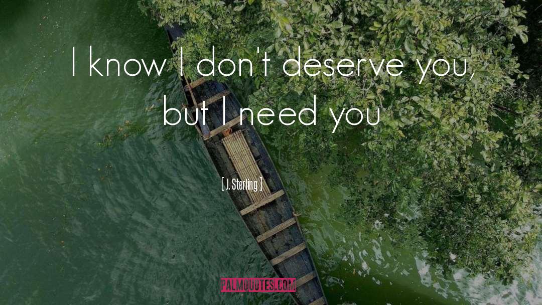 Deserve You quotes by J. Sterling