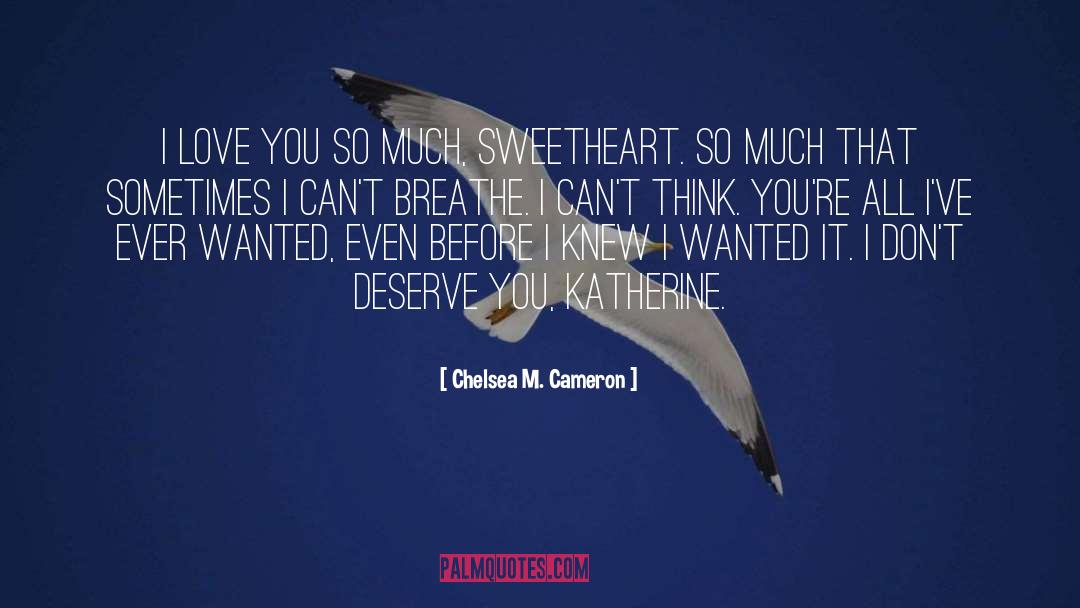 Deserve You quotes by Chelsea M. Cameron
