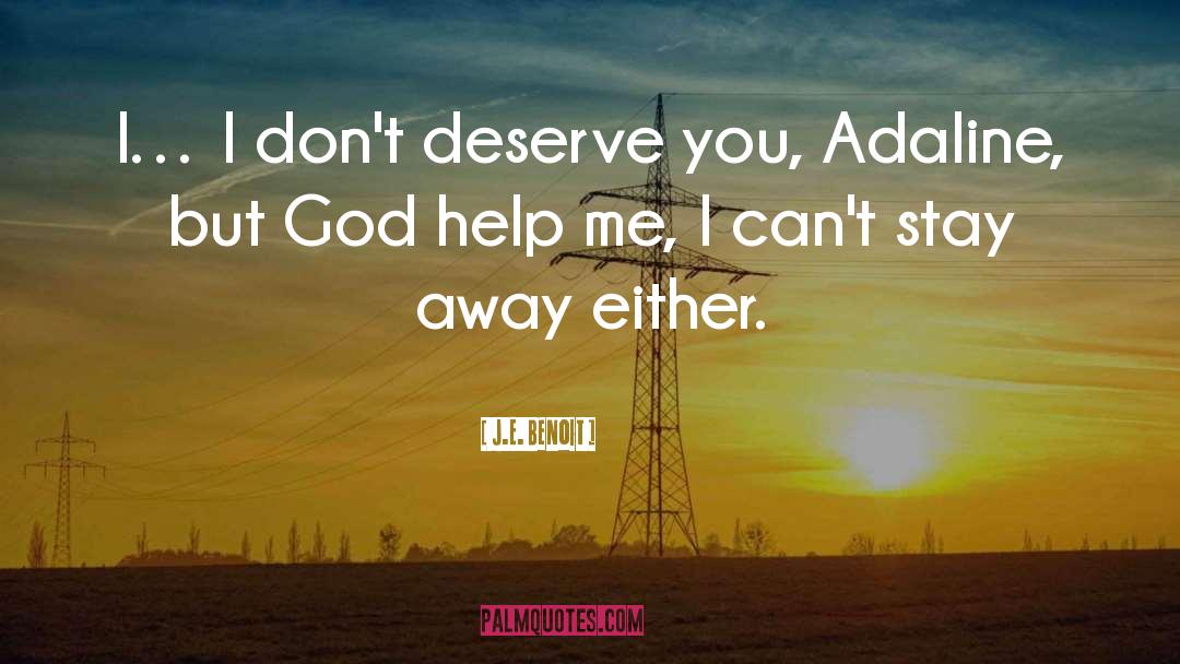 Deserve You quotes by J.E. Benoit