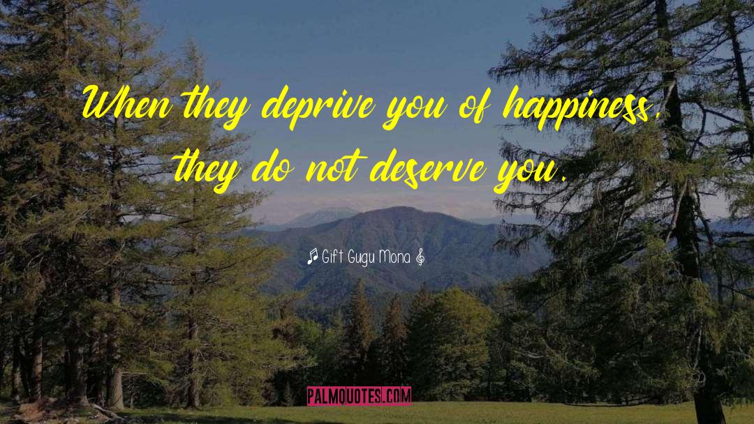 Deserve You quotes by Gift Gugu Mona