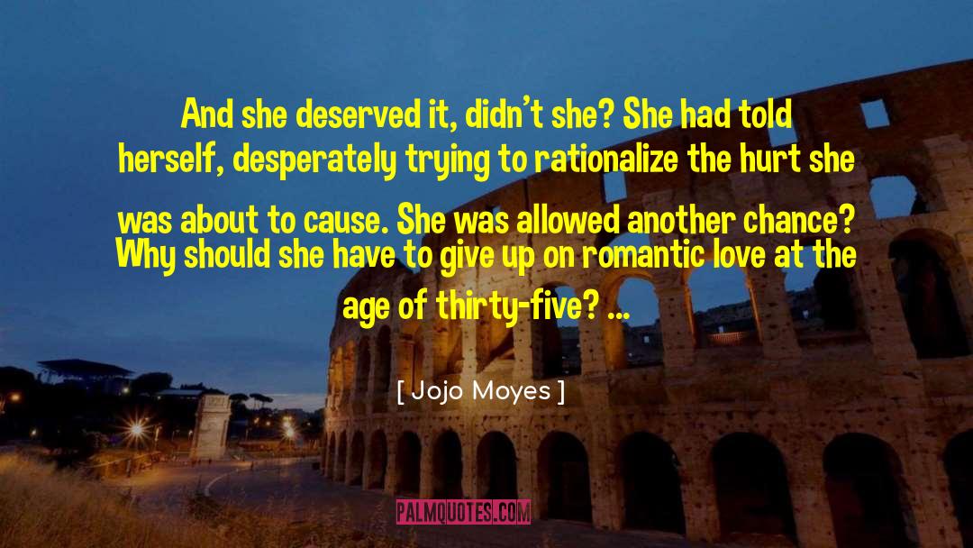 Deserved It quotes by Jojo Moyes