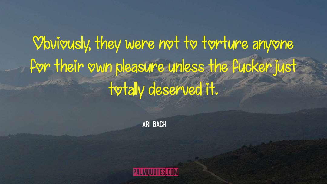 Deserved It quotes by Ari Bach