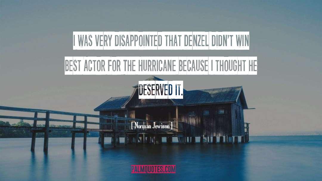Deserved It quotes by Norman Jewison