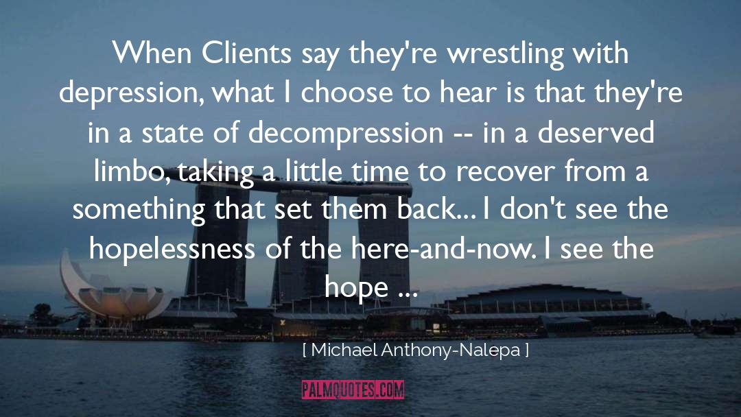 Deserved quotes by Michael Anthony-Nalepa
