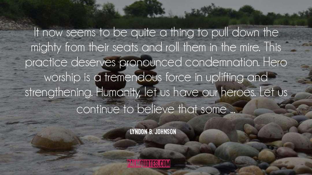 Deserves quotes by Lyndon B. Johnson