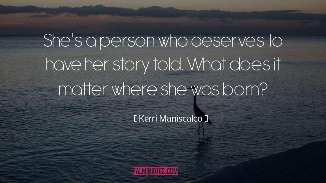 Deserves quotes by Kerri Maniscalco