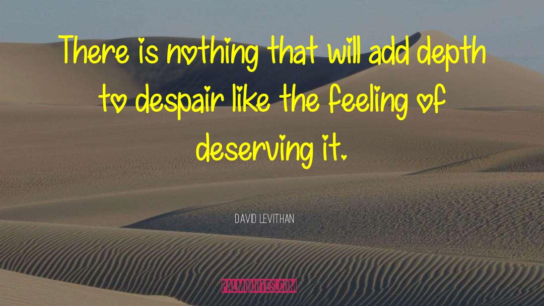 Deserving It quotes by David Levithan