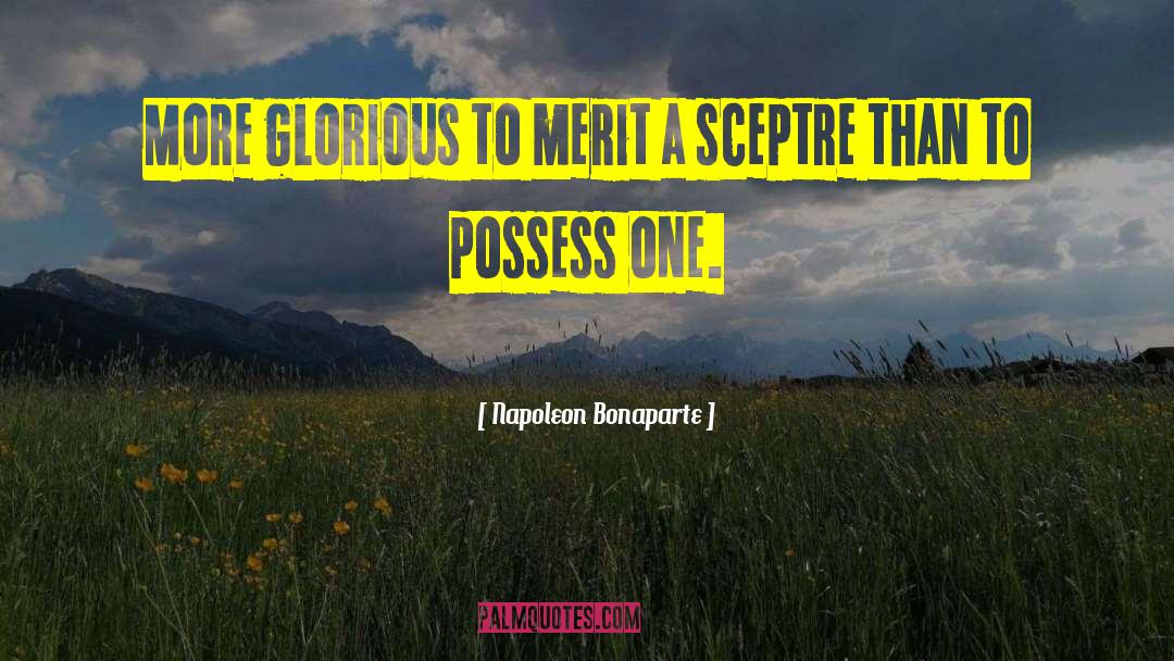 Deserving Merit quotes by Napoleon Bonaparte