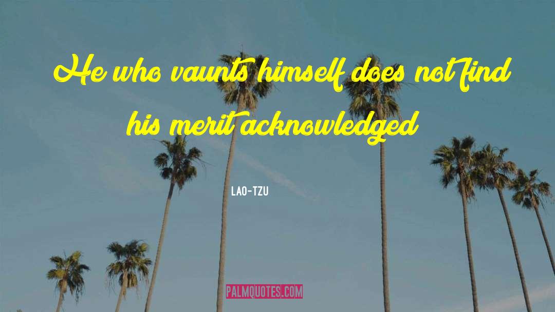 Deserving Merit quotes by Lao-Tzu