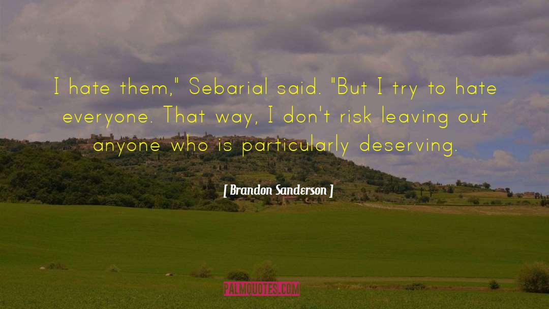 Deserving quotes by Brandon Sanderson