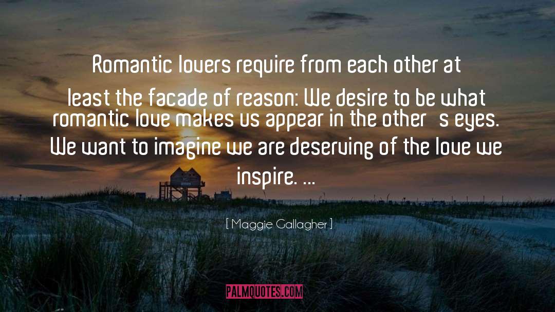 Deserving quotes by Maggie Gallagher