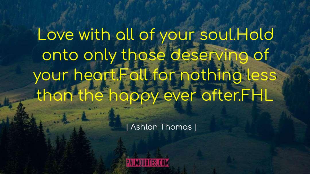 Deserving quotes by Ashlan Thomas